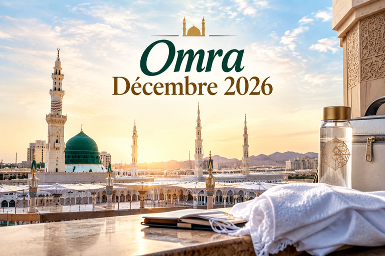 Omra décembre 2026 : vacances, prix et forfait tout compris